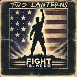 Fight Till We Die - Two Lanterns (digital download MP3)